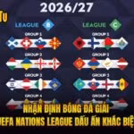 Nhận Định Bóng Đá Giải UEFA Nations League Dấu Ấn Khác Biệt